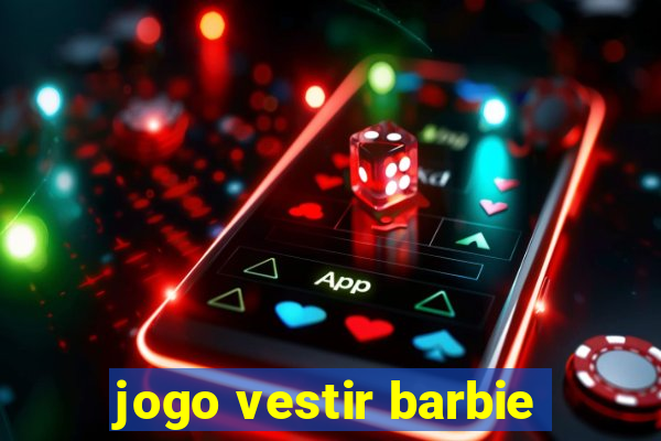 jogo vestir barbie